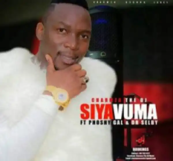 Charmza The Dj - Siyavuma ft. Poshy Gal & Dr Selby